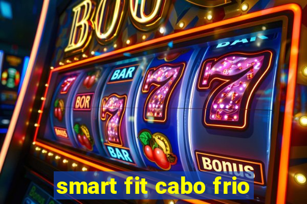 smart fit cabo frio